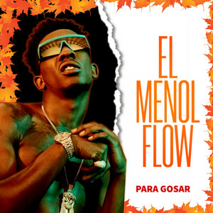 PARA GOSAR by EL MENOL FLOW