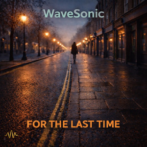 For the Last Time - Alternate Version by WaveSonic Collective