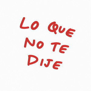 Lo Que No Te Dije by Dasgotti