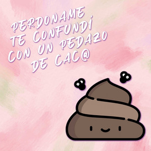 Dj Pegamento - Perdóname te confundi con un pedazo de Cac@