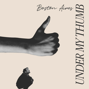 Under My Thumb by Boston Aires