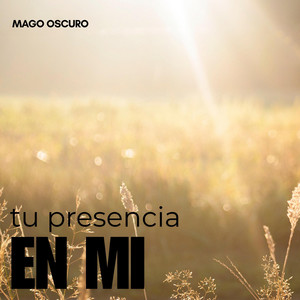 Tu presencia en mi by Mago Oscuro