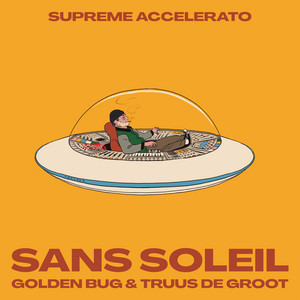 Sans soleil - Supreme Accelerato Instrumental by Golden Bug, Truus De Groot