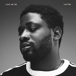 Love Me Die by Kapöne