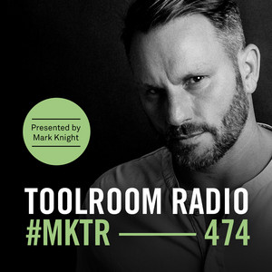 Toolroom Radio EP474 - Presented by Mark Knight album