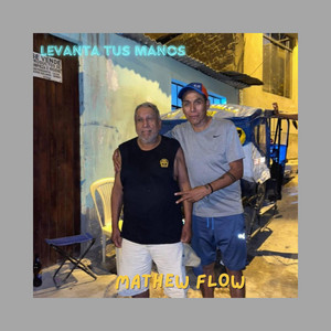 LEVANTA TUS MANOS by MATHEW FLOW