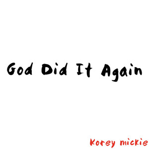 Korey Mickie - The Praise