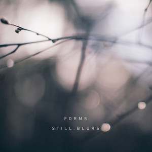 Forms by Still.Blurs
