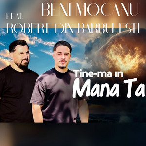 Beni Mocanu - Ține ma in mana ta (feat. Robert Din Barbulesti)