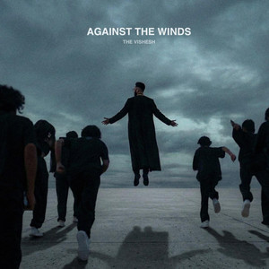 The Vishesh - AGAINST THE WINDS