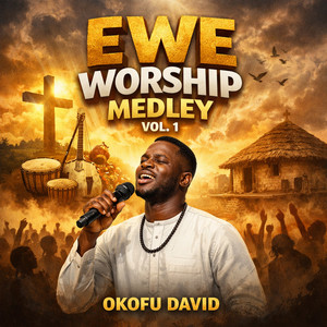 Okofu David - Ewe Worship Medley, Vol. 1