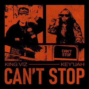 Can't Stop by King Viz, Key'ijah