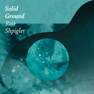 Roie Shpigler - Solid Ground