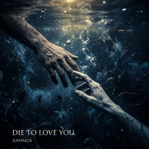Die to Love You by KamNox