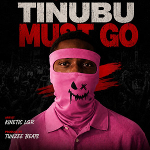 Tinubu Must Go by Kinetic LGR