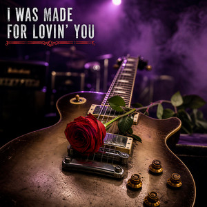 I Was Made for Lovin' You by ONEIL, KANVISE, Aize