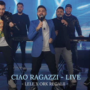 Lele & Ork Regalii - Ciao Ragazzi (Live)