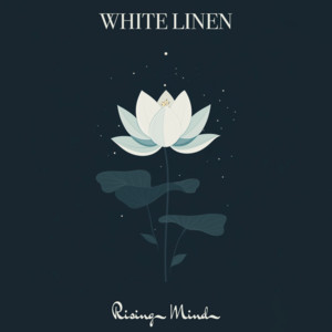 White Linen by Rising Mind