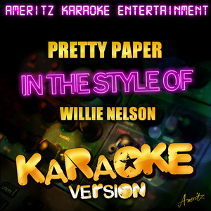 Pretty Paper (In the Style of Willie Nelson) [Karaoke Version]