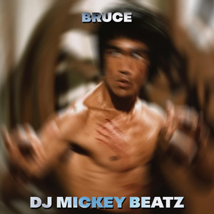BRUCE by DJ MICKEY BEATZ