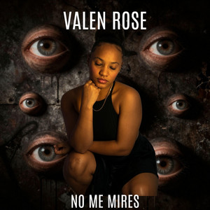NO ME MIRES by VALEN ROSE
