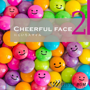 Cheerful face 2 ―にじいろスマイル― - Album by WHITE BGM | Spotify