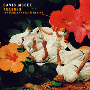 Reasons - Taylor Franklyn Remix by Davis McGee, Taylor Franklyn