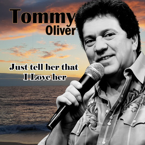 Just Tell Her That I Love Her by Tommy Oliver