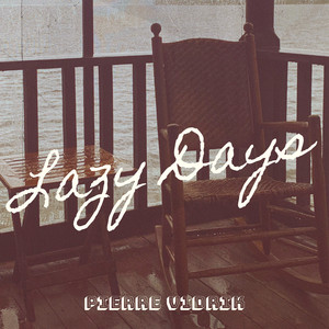 Lazy Days by Pierre Vidrik