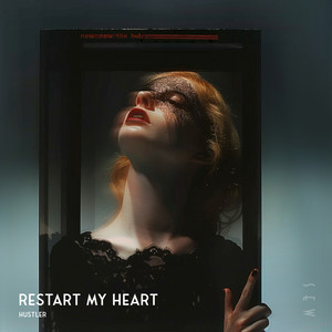 Restart My Heart by HUSTLER