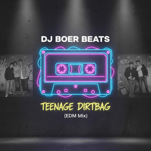 Teenage Dirtbag - DJ Boerbeats Edm Mix by DJ BoerBeats