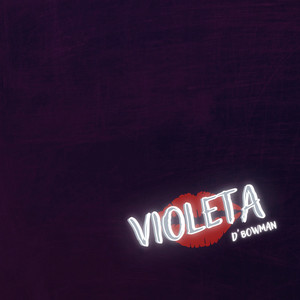 Violeta by D'Bowman
