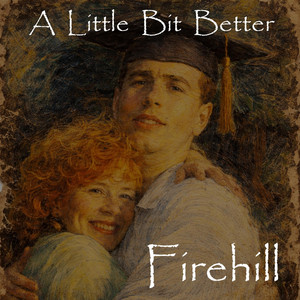 A Little Bit Better by Firehill