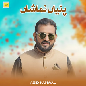 Abid Kanwal - Paiyan Nimashan