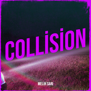 Collision by melih sarı