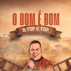 O Bom é Bom o Top e Top by Rey das Vaquejadas