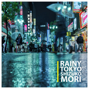 Rainy Tokyo by Shizuko Mori