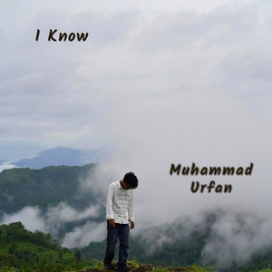 I Know by Muhammad Urfan