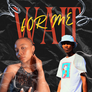 Wait For Me by Richey RSA, Mia Low-key, DRILL GATES