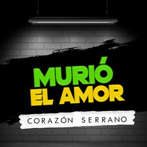 Corazón Serrano - Murió el Amor