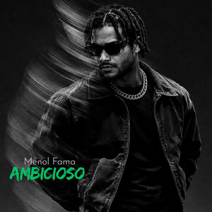 AMBICIOSO by Menol Fama