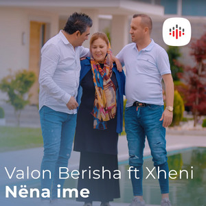 Valon Berisha & Xheni - Nëna ime