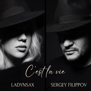 C'est la vie by Ladynsax, Sergey Filippov