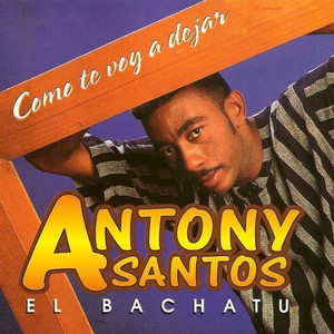 Anthony Santos - Cuando Piensas Volver