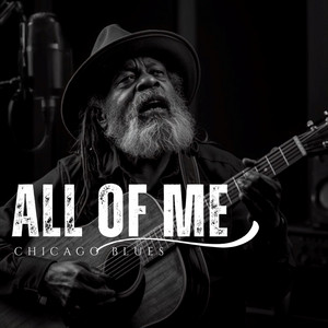 All Of Me by CHICAGO BLUES