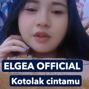 kutolak cintamu by Elgea official