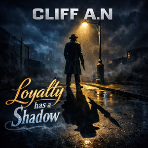 Loyalty has a Shadow by CLIFF A.N
