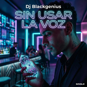 Sin Usar la Voz by DJ BlackGenius