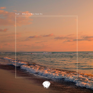 When It Was Just Us by Tish'