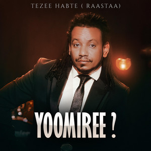 Tezee Habte - Yoomiree?